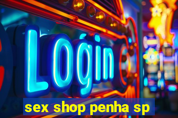 sex shop penha sp